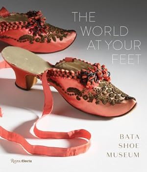 Bild des Verkufers fr World at Your Feet : Bata Shoe Museum zum Verkauf von AHA-BUCH GmbH
