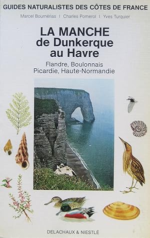 Image du vendeur pour La Manche de Dunkerque au Havre. Flandre. Boulonnais. Picardie. Haute-Normandie mis en vente par Bouquinerie L'Ivre Livre