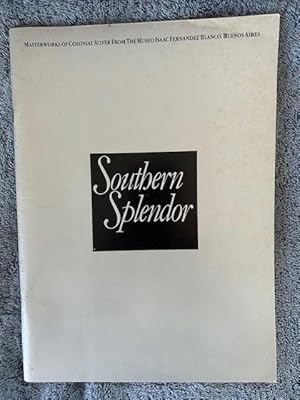 Seller image for Southern Splendor: Masterworks of Colonial Silver from the Museo Isaac Fernandez Blanco, Buenos Aires for sale by Tiber Books