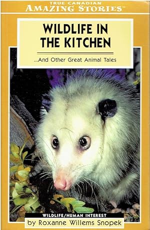 Seller image for Wildlife in the Kitchen . . and Other Great Animal Tales for sale by Threescore Years and Ten