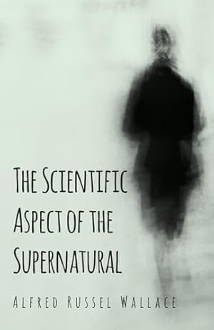 Bild des Verkufers fr The Scientific Aspect of the Supernatural zum Verkauf von WeBuyBooks