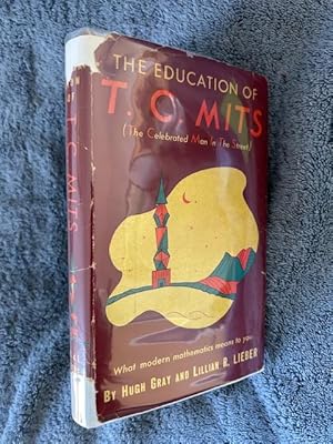 Bild des Verkufers fr The Education of T. C. MITS (The Celebrated Man In The Street): What Modern Mathematics Means to You zum Verkauf von Tiber Books