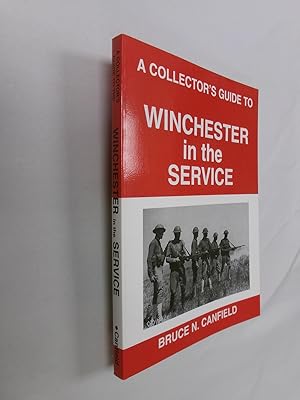 Imagen del vendedor de A Collector's Guide to Winchester in the Service a la venta por Barker Books & Vintage