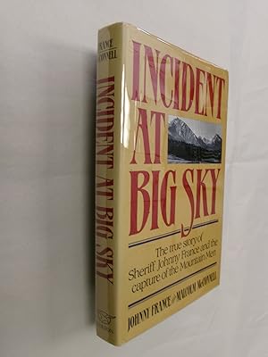 Immagine del venditore per Incident at Big Sky: The True Story of Sheriff Johnny France and the Capture of the Mountain Men venduto da Barker Books & Vintage