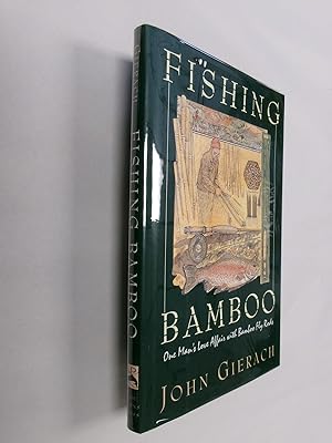 Bild des Verkufers fr Fishing Bamboo: One Man's Love Affair with Bamboo Fly Rods zum Verkauf von Barker Books & Vintage