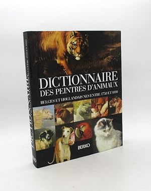 Seller image for Dictionnaire des peintres d'animaux belges et hollandais ns entre 1750 et 1880 for sale by L'Ancienne Librairie