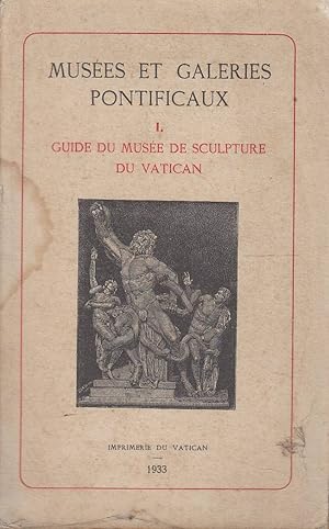 Muses et galeries pontificaux. Tome 1: Guide du musée de sculpture du Vatican