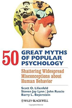 Seller image for 50 Great Myths of Popular Psychology - Shattering Widespread Misconceptions about Human Behavior (Great Myths of Psychology) for sale by WeBuyBooks