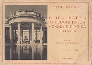 Imagen del vendedor de Guida pratica ai luoghi di soggiorno e di cura d'Italia. Parte III. Le stazioni idrominerali a la venta por Laboratorio del libro