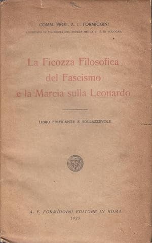 La Ficozza Filosofica del Fascismo e la Marcia sulla Leonardo. Libro edificante e sollazzevole