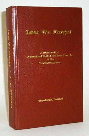 Seller image for Lest We Forget: A History of the Evangelical United Brethren Church in the Pacific Northwest for sale by Azarat Books