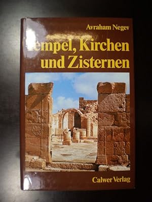 Tempel, Kirchen und Zisternen. Ausgrabungen in der Wüste Negev. Die Kultur der Nabatäer