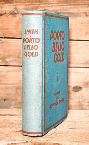 Porto Bello Gold. ein Abenteurer-Roman. Deutsch von Paul Baudisch.