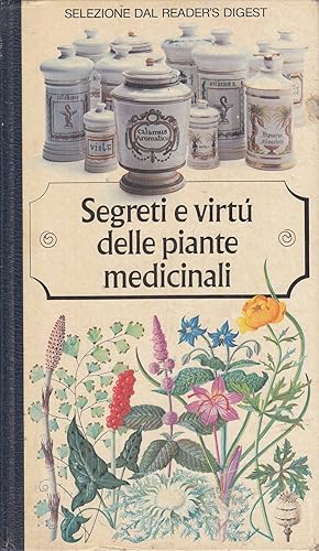 Segreti e virtù delle piante medicinali