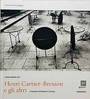 Bild des Verkufers fr Henri Cartier-Bresson e gli altri. I grandi fotografi e l'Italia zum Verkauf von Studio Bibliografico Marini
