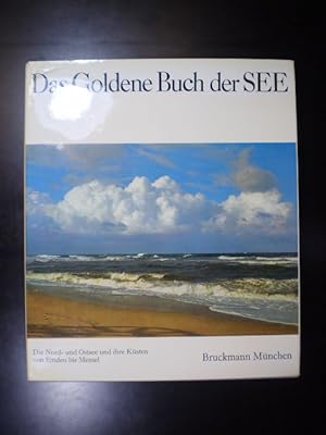 Das Goldene Buch der See. Die Nord- und Ostsee und ihre Küsten von Emden bis Memel