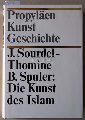 Seller image for Die Kunst des Islam. [= Propylen Kunstgeschichte, Band 4] for sale by Antiquariat hinter der Stadtmauer