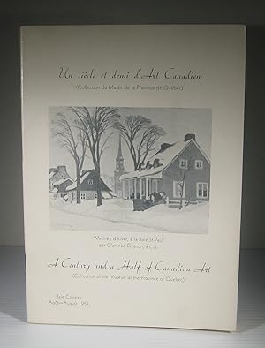 Un siècle et demi d'Art Canadien (Collection du Musée de la Province de Québec) / A Century and a...