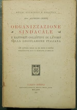 Imagen del vendedor de Organizzazione sindacale e rapporti collettivi di lavoro nella legislazione italiana a la venta por Antica Libreria di Bugliarello Bruno S.A.S.