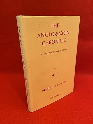 The Anglo-Saxon Chronicle: A Collaborative Edition. Volume 4: MS B A Semi-Diplomatic Edition with...