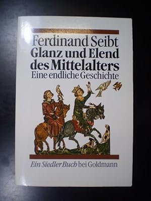 Bild des Verkufers fr Glanz und Elend des Mittelalters. Eine endliche Geschichte zum Verkauf von Buchfink Das fahrende Antiquariat