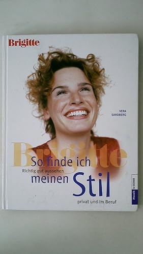 Seller image for SO FINDE ICH MEINEN STIL. richtig gut aussehen - privat und im Beruf for sale by HPI, Inhaber Uwe Hammermller