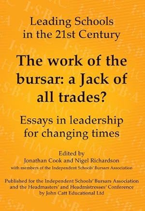 Image du vendeur pour The Work of the Bursar: A Jack of All Trades?: Essays in Leadership for Changing Times (Leading Schools) mis en vente par WeBuyBooks