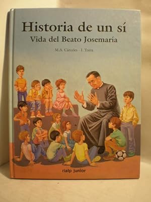 Historia de un sí. Vida del Beato Josemaría