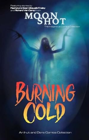 Imagen del vendedor de Burning Cold : An Inuit and Dene Comics Collection a la venta por GreatBookPrices