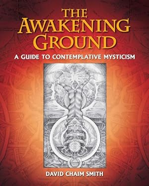 Imagen del vendedor de Awakening Ground : A Guide to Contemplative Mysticism a la venta por GreatBookPricesUK