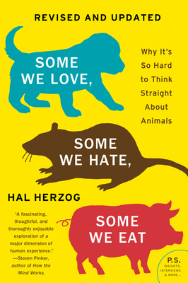 Seller image for Some We Love, Some We Hate, Some We Eat [Second Edition]: Why It's So Hard to Think Straight about Animals (Paperback or Softback) for sale by BargainBookStores