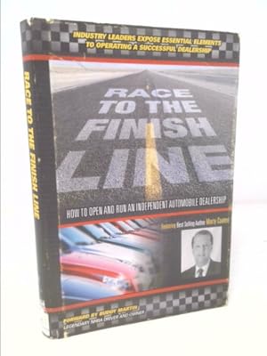 Bild des Verkufers fr Race To The Finish Line.How To Open and Run An Independent Automobile Dealership zum Verkauf von ThriftBooksVintage