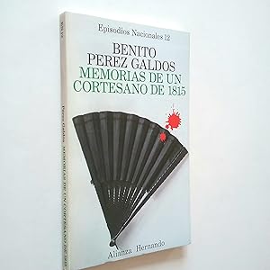 Seller image for Memorias de un cortesano de 1815. Episodios Nacionales 12. Segunda serie for sale by MAUTALOS LIBRERA