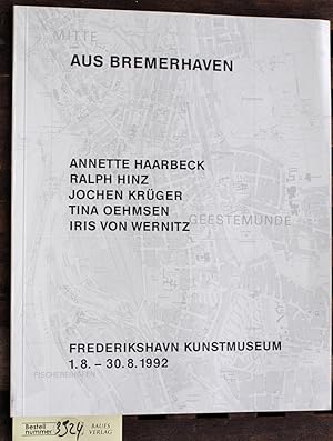 Bild des Verkufers fr Aus Bremerhaven Frederikshavn Kunstmuseum 1.8. - 30.8.1992. . Oehmesn, Tina ; Wernitz von Iris. zum Verkauf von Baues Verlag Rainer Baues 