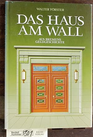 Seller image for Das Haus am Wall aus Bremens Geldgeschichte for sale by Baues Verlag Rainer Baues 