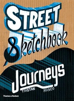 Imagen del vendedor de Street Sketchbook: Journeys: (reprint 2012) (Street Graphics / Street Art) a la venta por WeBuyBooks