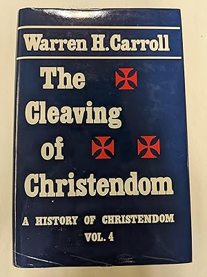 Imagen del vendedor de The Cleaving of Christendom (A History of Christendom: Vol. 4) a la venta por ccbooksellers