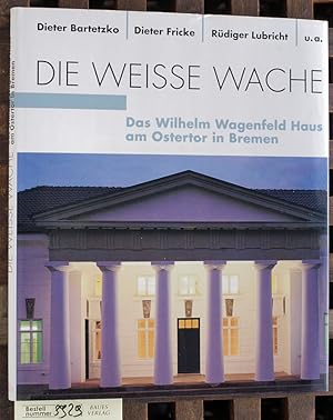 Imagen del vendedor de Die weie Wache das Wilhelm-Wagenfeld-Haus am Ostertor in Bremen / Fotogr.: Rdiger Lubricht a la venta por Baues Verlag Rainer Baues 