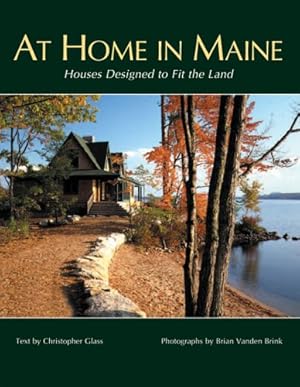 Image du vendeur pour At Home in Maine: Houses Designed to Fit the Land mis en vente par Craig Olson Books, ABAA/ILAB