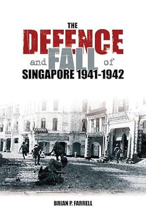 Immagine del venditore per The Defence and Fall of Singapore 1941-1942 venduto da WeBuyBooks