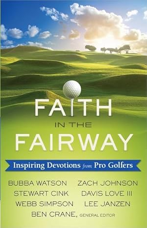 Bild des Verkufers fr Faith in the Fairway: Inspiring Devotions from Pro Golfers zum Verkauf von moluna