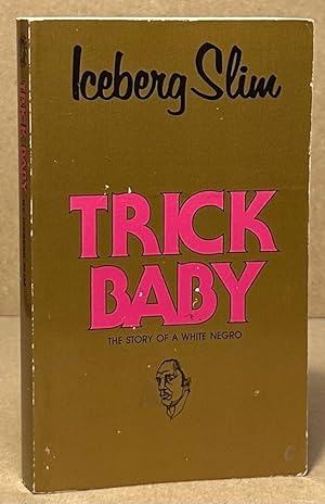 Immagine del venditore per Trick Baby _ The Story of a White Negro venduto da San Francisco Book Company