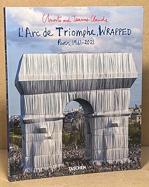 Image du vendeur pour L'Arc de Triomphe, Wrapped _ Paris, 1961-2021 mis en vente par San Francisco Book Company
