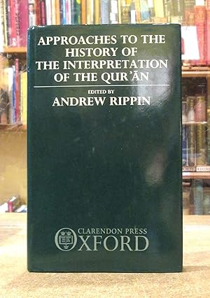 Approaches to the History of the Interpretation of the Qur'An