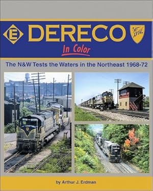 Seller image for DERECO In Color: The N&W Tests the Waters in the Northeast 1968-1972 for sale by Arizona Hobbies LLC