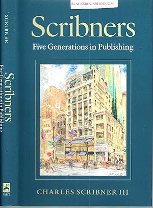 Seller image for Scribners: Five Generations in Publishing for sale by Blacks Bookshop: Member of CABS 2017, IOBA, SIBA, ABA