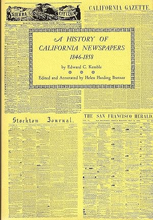 Seller image for HISTORY OF CALIFORNIA NEWSPAPERS, 1846-1858. REPRINTED FROM THE SUPPLEMENT TO THE SACRAMENTO UNION OF DECEMBER 25, 1858. Edited and with a Foreword by Helen Harding Bretnor for sale by Richard Park, Bookseller