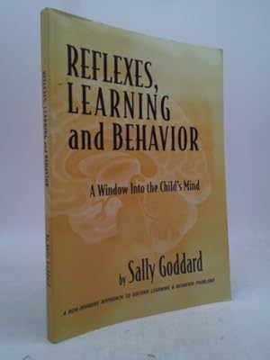 Immagine del venditore per Reflexes, Learning and Behavior: A Window Into the Child's Mind: A Non-Invasive Approach to Solving Learning & Behavior Problems venduto da ThriftBooksVintage