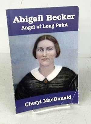 Bild des Verkufers fr Abigail Becker: Angel of Long Point zum Verkauf von Attic Books (ABAC, ILAB)