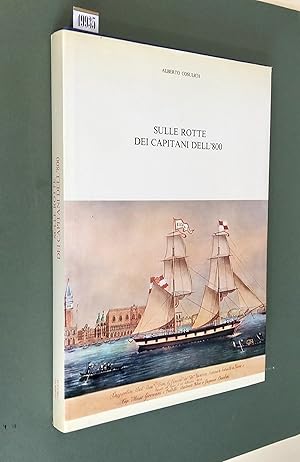 Seller image for SULLE ROTTE DEI CAPITANI DELL'800 for sale by Stampe Antiche e Libri d'Arte BOTTIGELLA